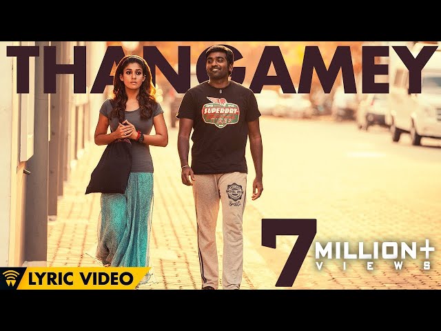 Thangamey Song Lyrics in English & Tamil